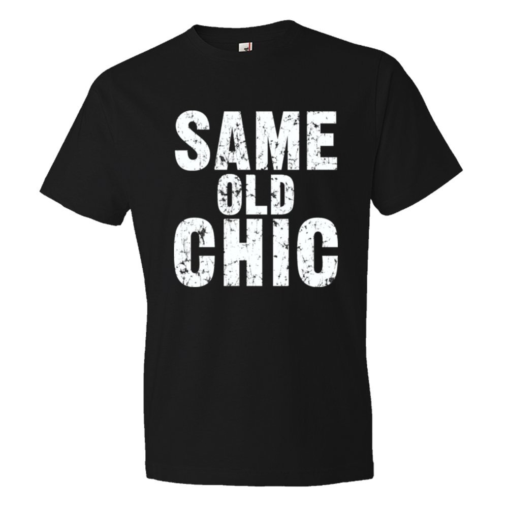 Same Old Chic. Fashionable - Tee Shirt